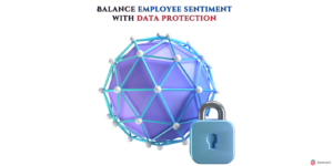 Balance-employee-sentiment-with-data-protection