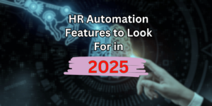 HR-Automation-Features-to-Look-For-in-the-future-2025