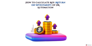 Calculate Return on Investment of HR Automation